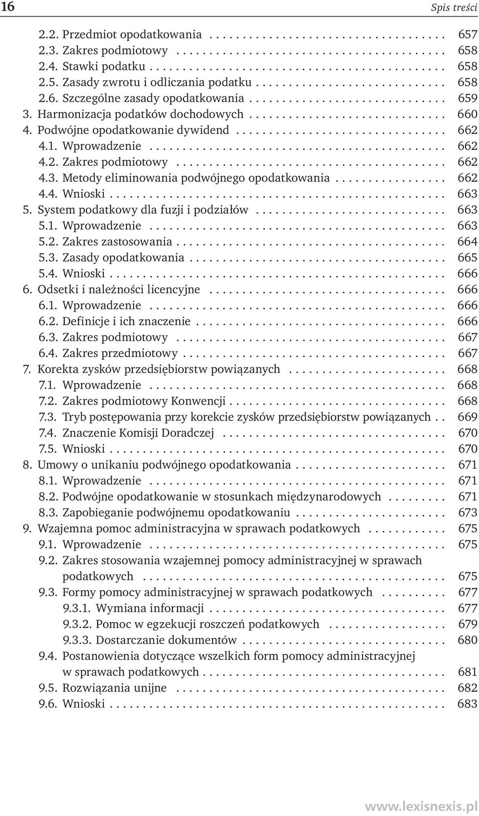 Podwójne opodatkowanie dywidend................................ 662 4.1. Wprowadzenie............................................. 662 4.2. Zakres podmiotowy......................................... 662 4.3.