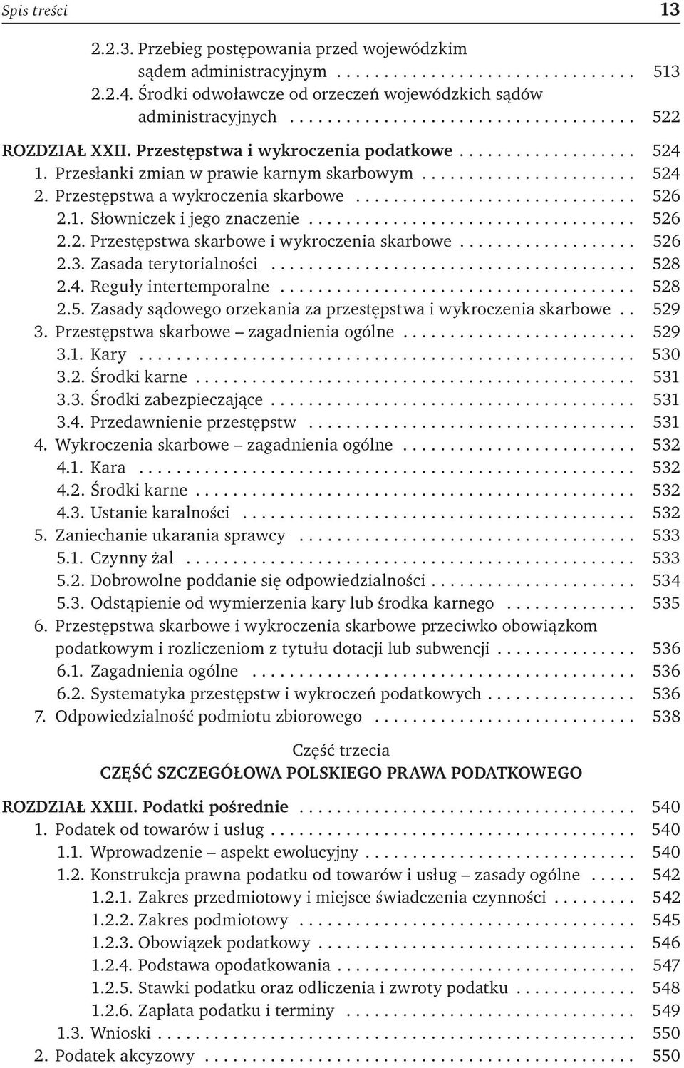 Przestępstwa a wykroczenia skarbowe.............................. 526 2.1. Słowniczek i jego znaczenie................................... 526 2.2. Przestępstwa skarbowe i wykroczenia skarbowe................... 526 2.3.