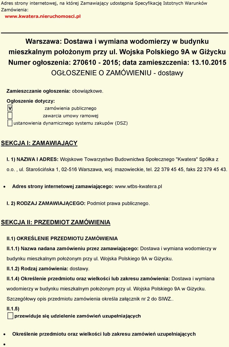 Ogłszenie dtyczy: V zamówienia publiczneg zawarcia umwy ramwej ustanwienia dynamiczneg systemu zakupów (DSZ) SEKCJA I: ZAMAWIAJĄCY I.