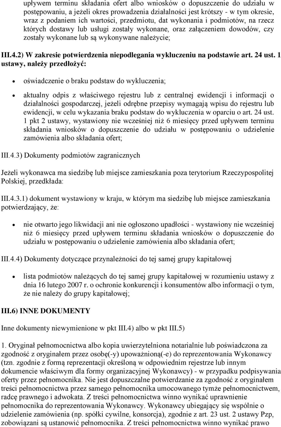 2) W zakresie potwierdzenia niepodlegania wykluczeniu na podstawie art. 24 ust.