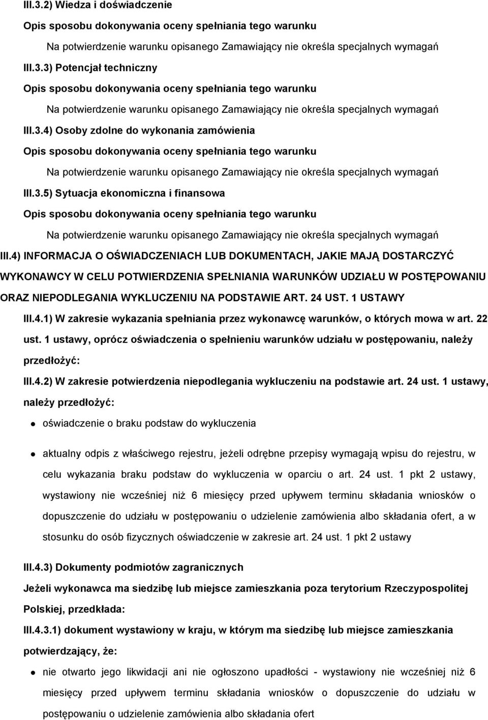 1 USTAWY III.4.1) W zakresie wykazania spełniania przez wykonawcę warunków, o których mowa w art. 22 ust.