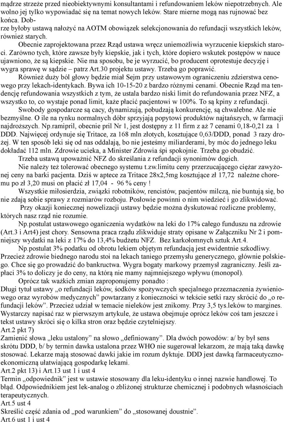 Obecnie zaprojektowana przez Rząd ustawa wręcz uniemożliwia wyrzucenie kiepskich staroci.