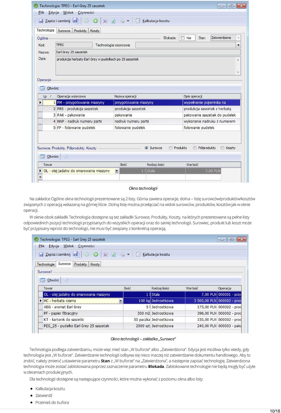 W oknie obok zakładki Technologia dostępne są też zakładki Surowce, Produkty, Koszty, na których prezentowane są pełne listy odpowiednich pozycji technologii przypisanych do wszystkich operacji oraz