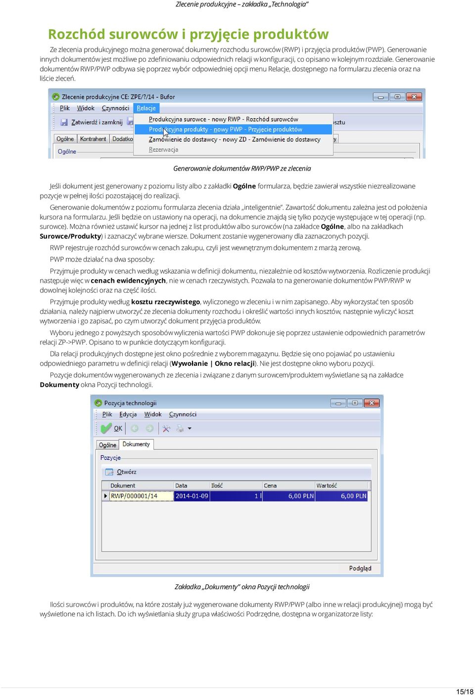 Generowanie dokumentów RWP/PWP odbywa się poprzez wybór odpowiedniej opcji menu Relacje, dostępnego na formularzu zlecenia oraz na liście zleceń.