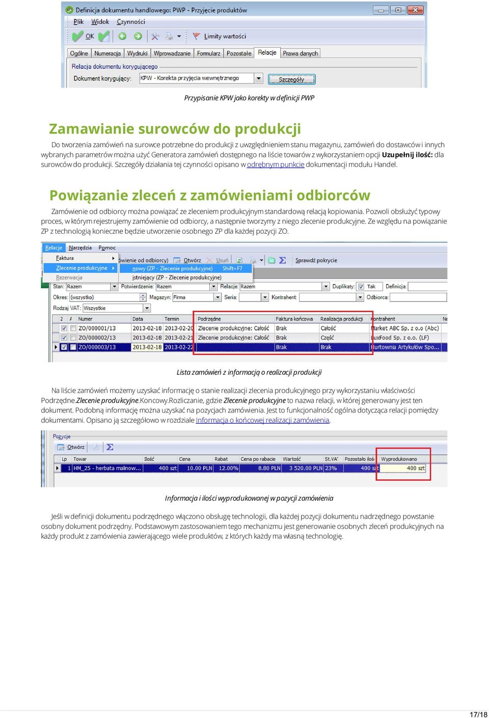 Szczegóły działania tej czynności opisano w odrębnym punkcie dokumentacji modułu Handel.