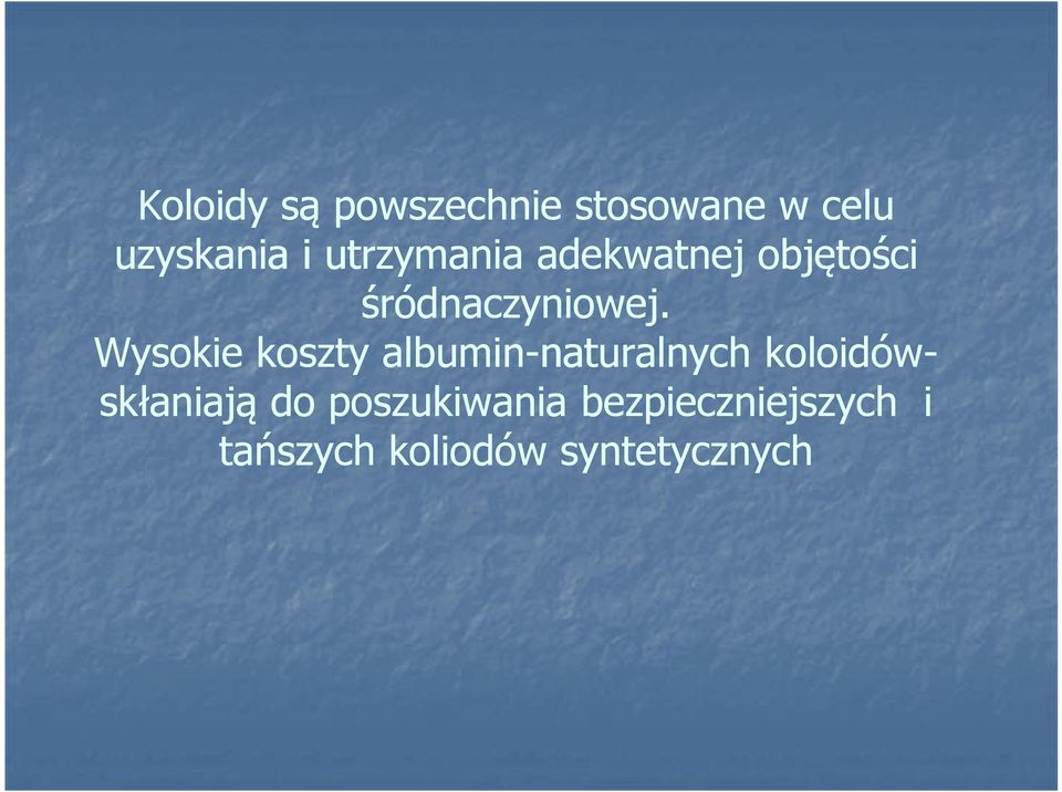 Wysokie koszty albumin-naturalnych naturalnych koloidów-