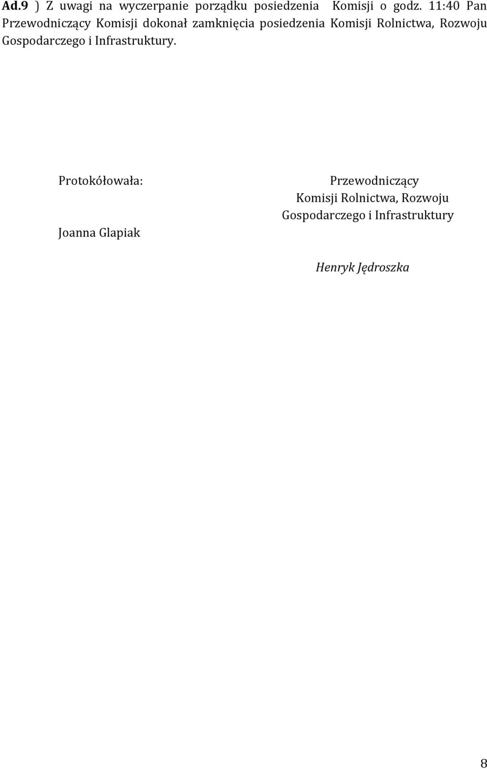 Rolnictwa, Rozwoju Gospodarczego i Infrastruktury.