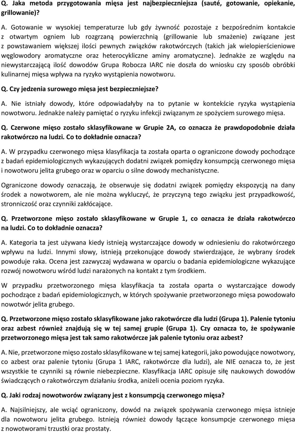 ilości pewnych związków rakotwórczych (takich jak wielopierścieniowe węglowodory aromatyczne oraz heterocykliczne aminy aromatyczne).