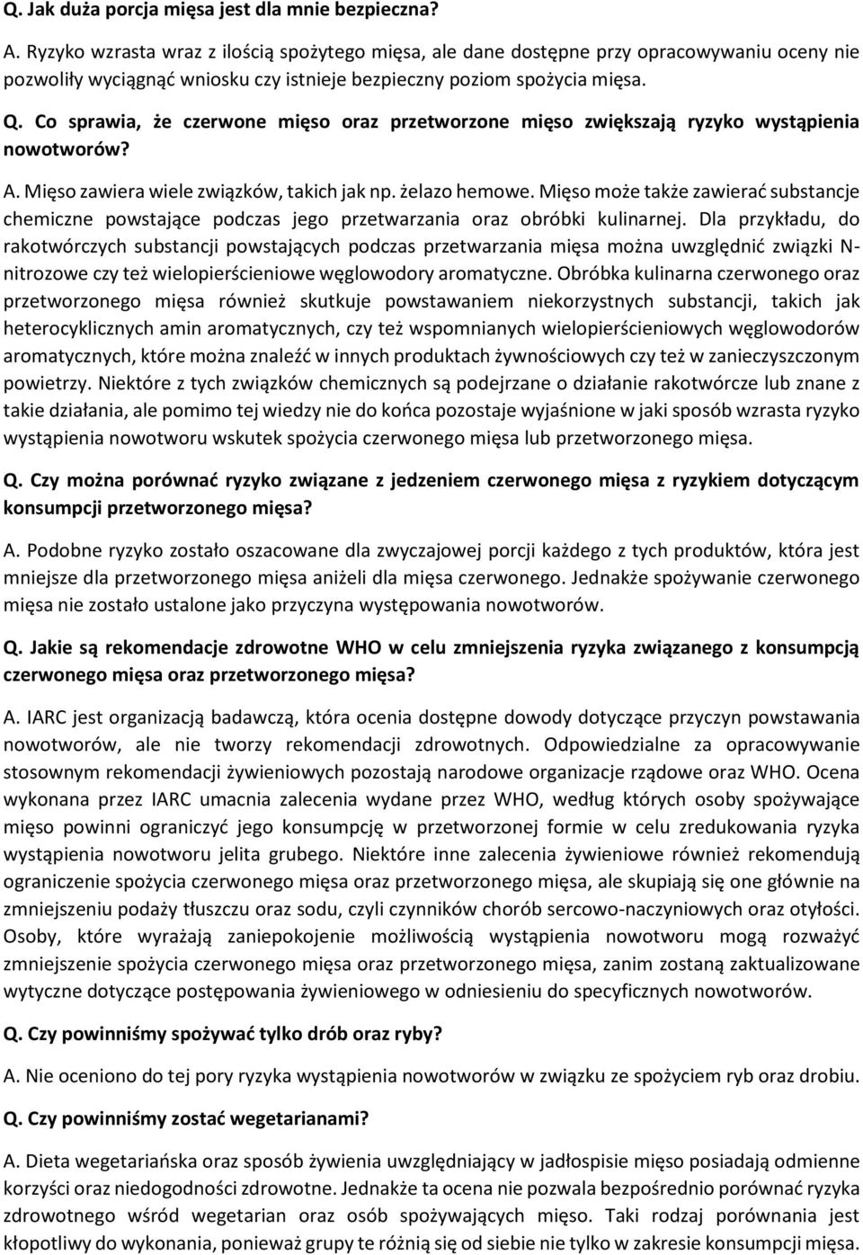 Co sprawia, że czerwone mięso oraz przetworzone mięso zwiększają ryzyko wystąpienia nowotworów? A. Mięso zawiera wiele związków, takich jak np. żelazo hemowe.