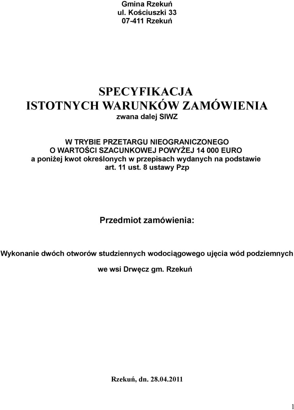 PRZETARGU NIEOGRANICZONEGO O WARTOŚCI SZACUNKOWEJ POWYŻEJ 14 000 EURO a poniżej kwot określonych w