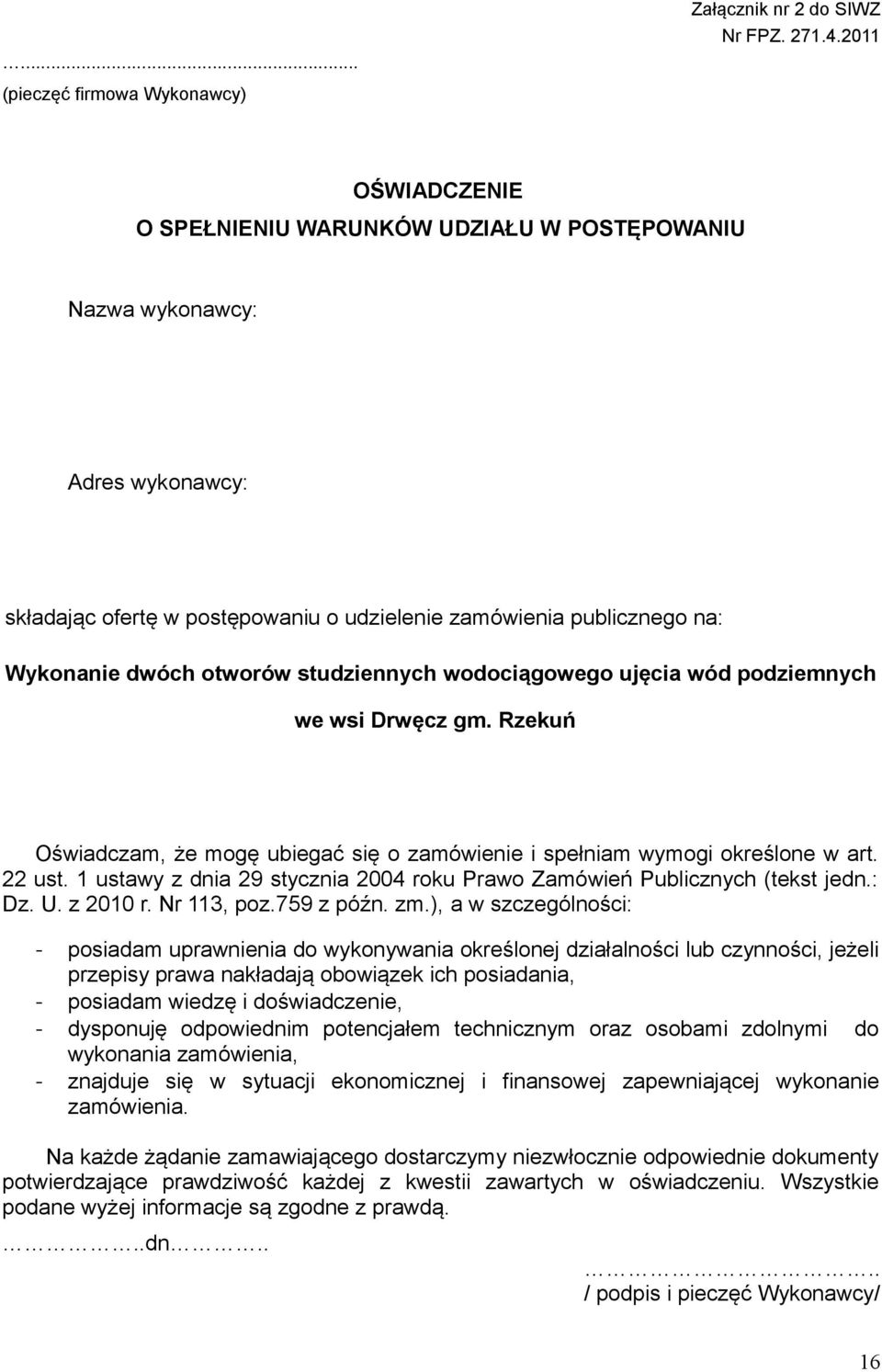 studziennych wodociągowego ujęcia wód podziemnych we wsi Drwęcz gm. Rzekuń Oświadczam, że mogę ubiegać się o zamówienie i spełniam wymogi określone w art. 22 ust.