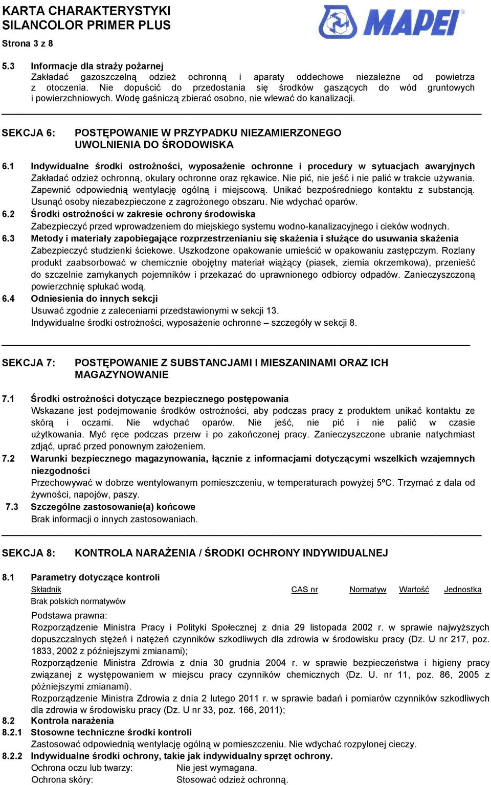 SEKCJA 6: POSTĘPOWANIE W PRZYPADKU NIEZAMIERZONEGO UWOLNIENIA DO ŚRODOWISKA 6.