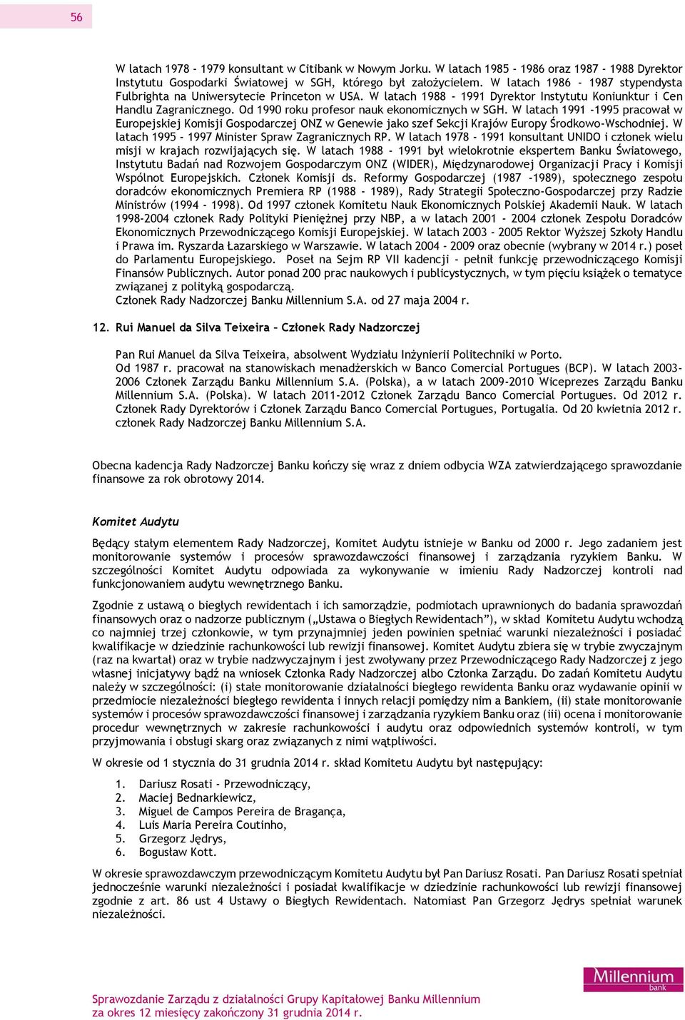 W latach 1991-1995 pracował w Europejskiej Komisji Gospodarczej ONZ w Genewie jako szef Sekcji Krajów Europy Środkowo-Wschodniej. W latach 1995-1997 Minister Spraw Zagranicznych RP.