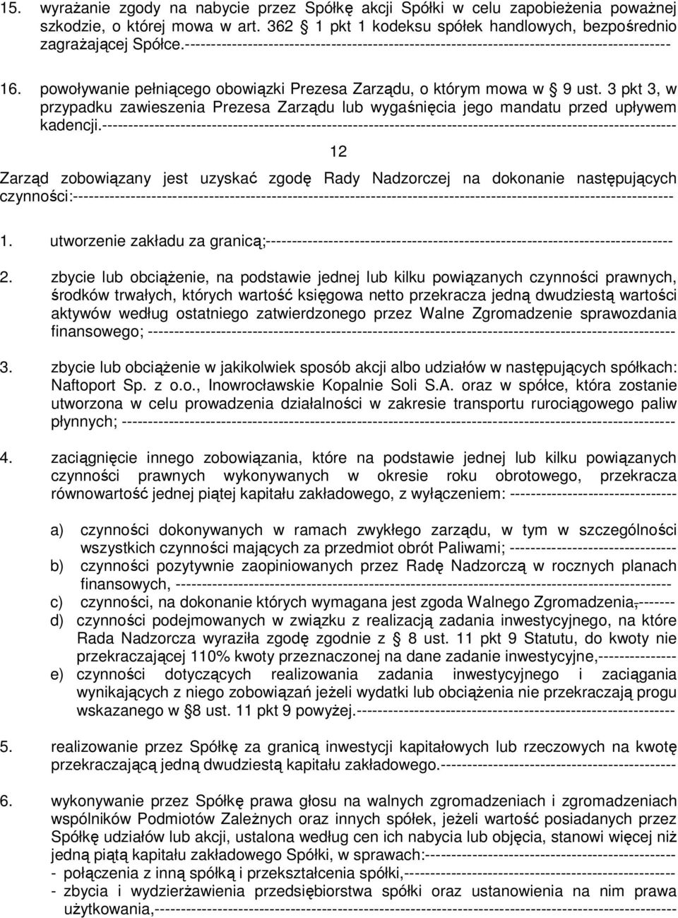 3 pkt 3, w przypadku zawieszenia Prezesa Zarządu lub wygaśnięcia jego mandatu przed upływem kadencji.