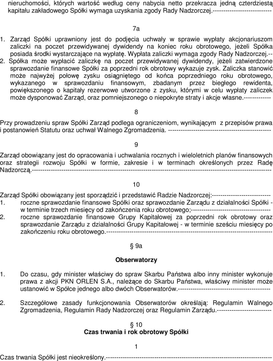 wypłatę. Wypłata zaliczki wymaga zgody Rady Nadzorczej.-- 2.