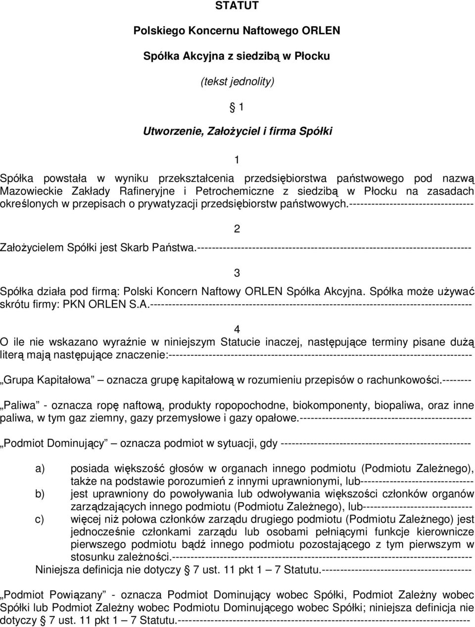 ---------------------------------- 2 Założycielem Spółki jest Skarb Państwa.