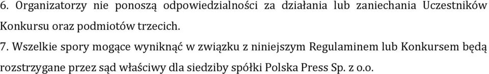 Wszelkie spory mogące wyniknąć w związku z niniejszym Regulaminem lub