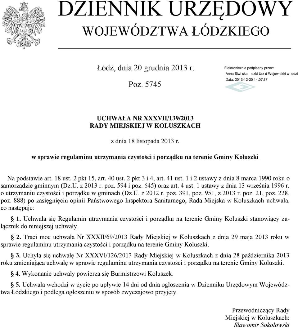 1 i 2 ustawy z dnia 8 marca 1990 roku o samorządzie gminnym (Dz.U. z 2013 r. poz. 594 i poz. 645) oraz art. 4 ust. 1 ustawy z dnia 13 września 1996 r. o utrzymaniu czystości i porządku w gminach (Dz.