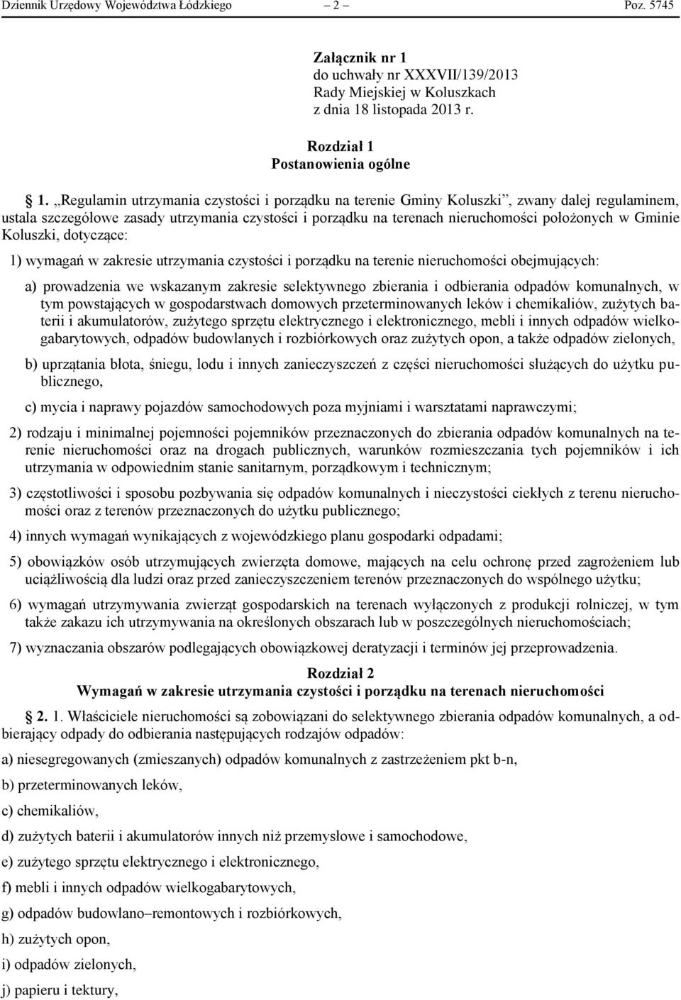 Koluszki, dotyczące: 1) wymagań w zakresie utrzymania czystości i porządku na terenie nieruchomości obejmujących: a) prowadzenia we wskazanym zakresie selektywnego zbierania i odbierania odpadów