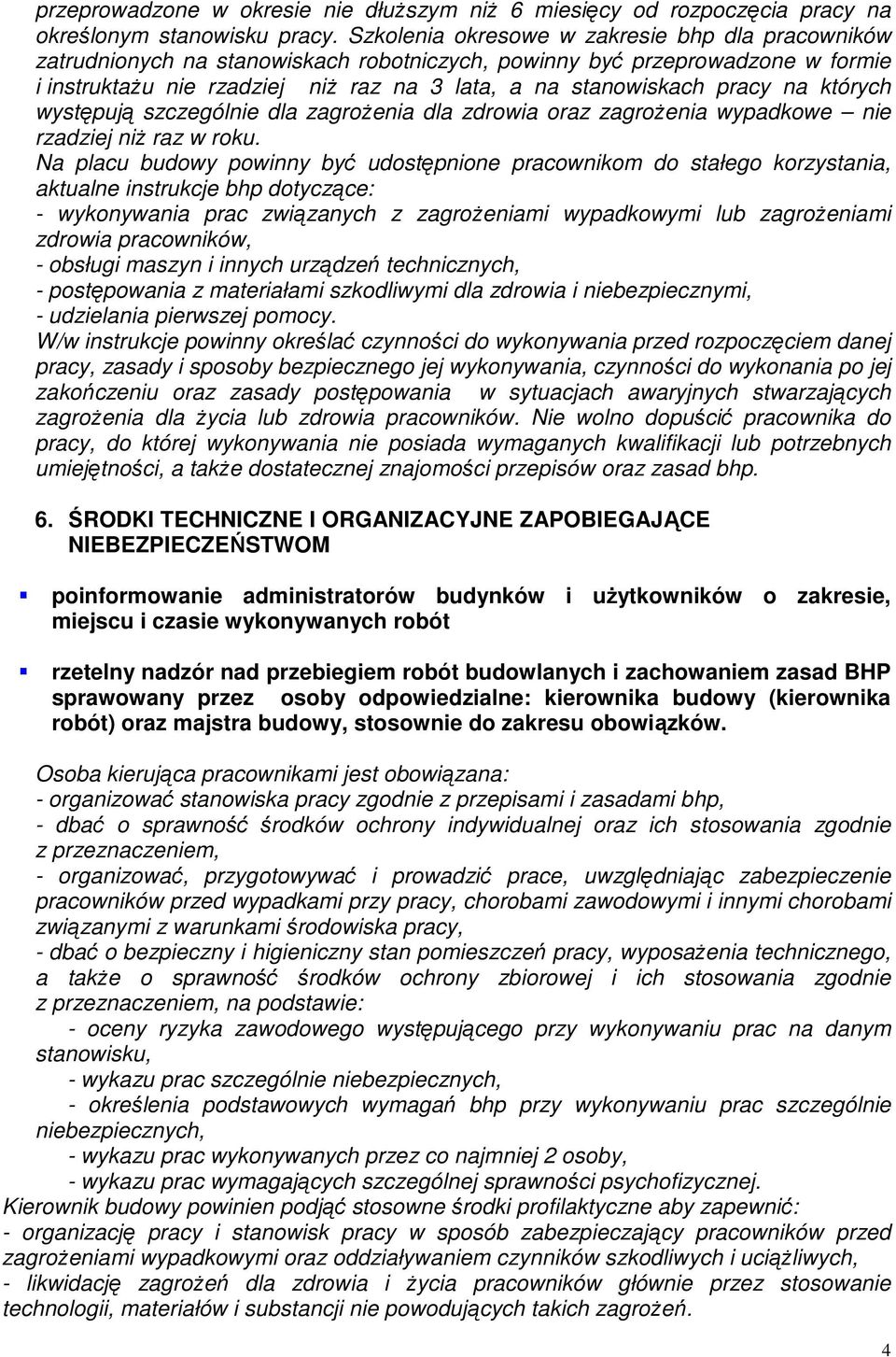 na których występują szczególnie dla zagrożenia dla zdrowia oraz zagrożenia wypadkowe nie rzadziej niż raz w roku.