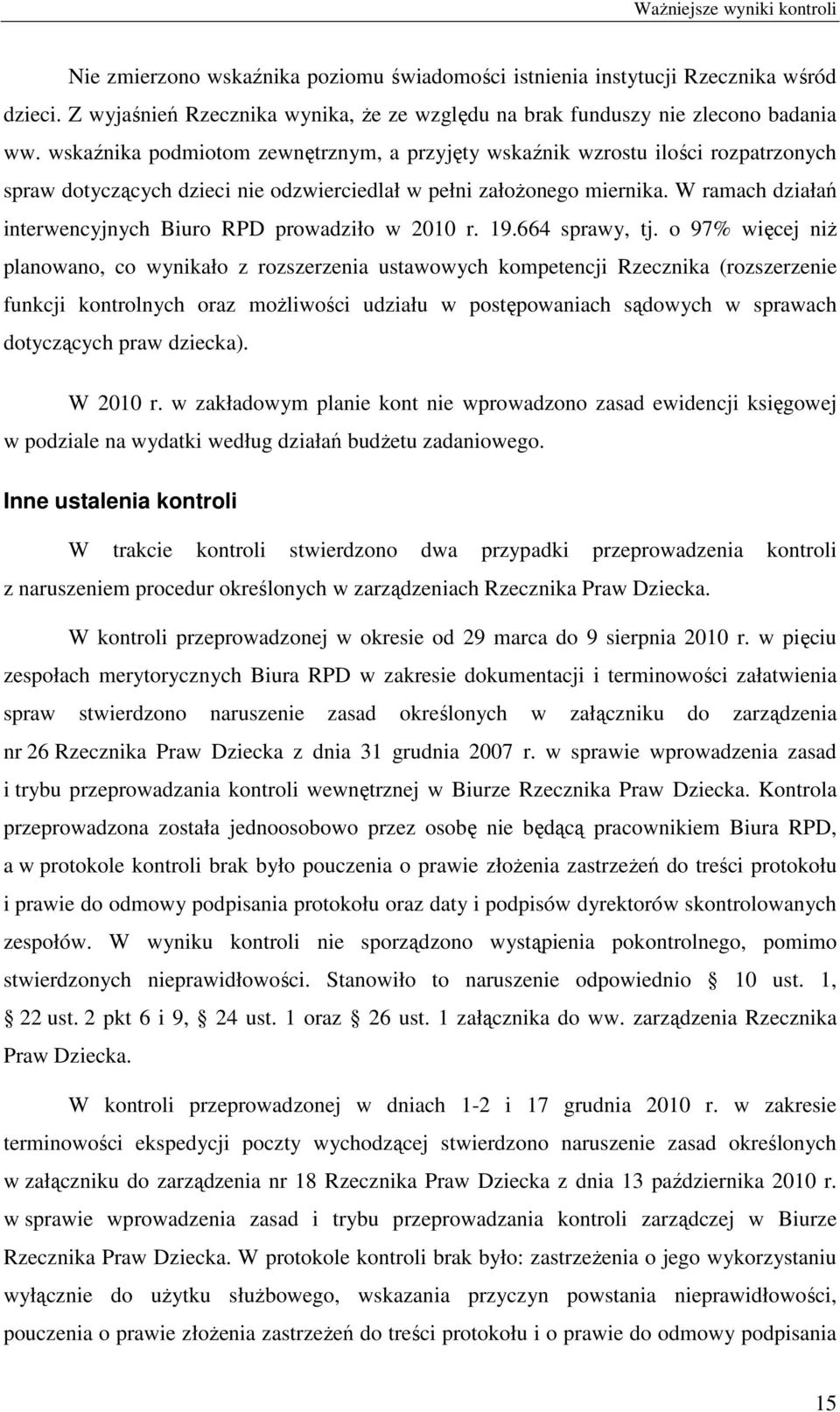 W ramach działań interwencyjnych Biuro RPD prowadziło w 2010 r. 19.664 sprawy, tj.