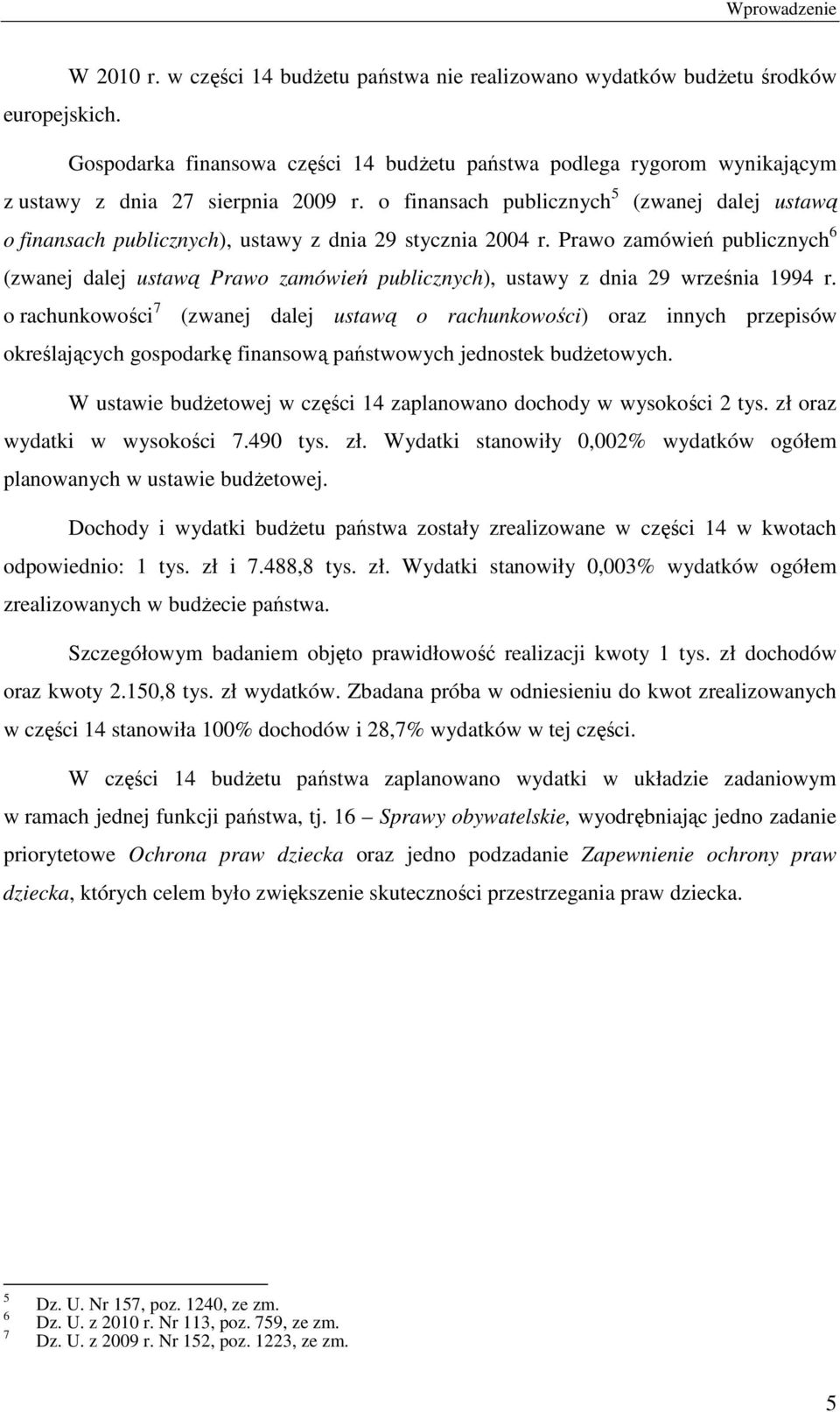 o finansach publicznych 5 (zwanej dalej ustawą o finansach publicznych), ustawy z dnia 29 stycznia 2004 r.