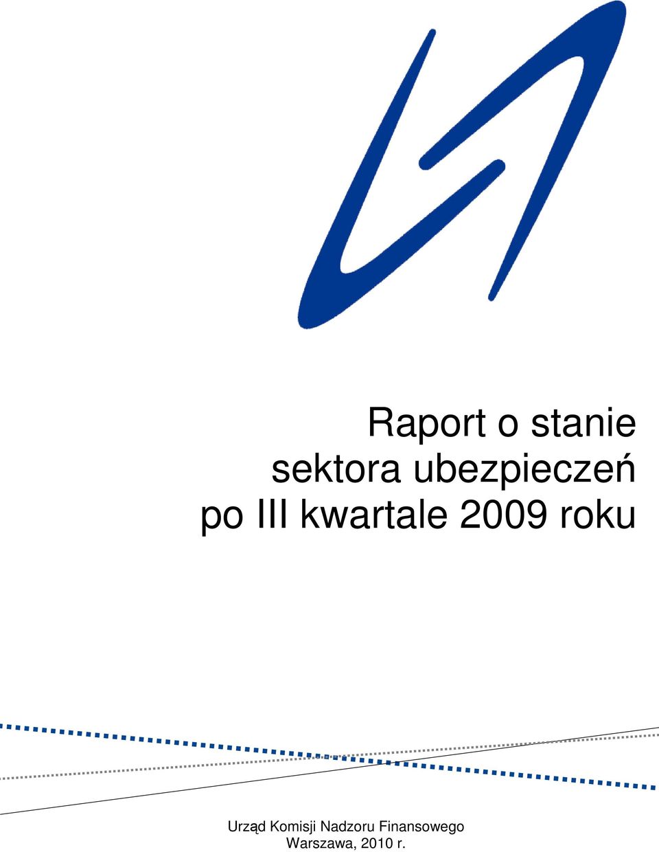 2009 roku Urząd Komisji