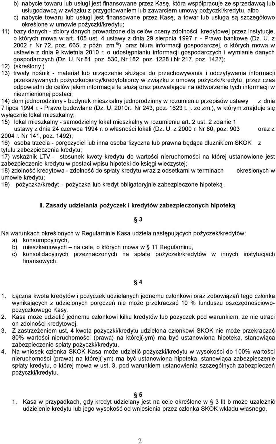instytucje, o których mowa w art. 105 ust. 4 ustawy z dnia 29 sierpnia 1997 r. - Prawo bankowe (Dz. U. z 2002 r. Nr 72, poz. 665, z późn. zm.