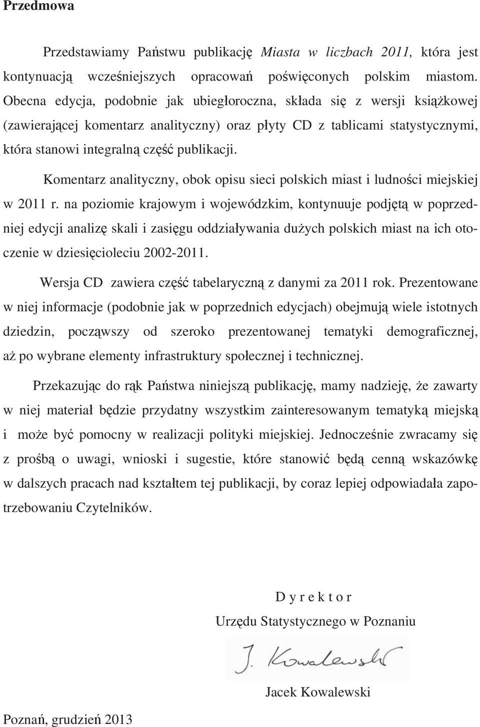 Komentarz analityczny, obok opisu sieci polskich miast i ludno ci miejskiej w 2011 r.