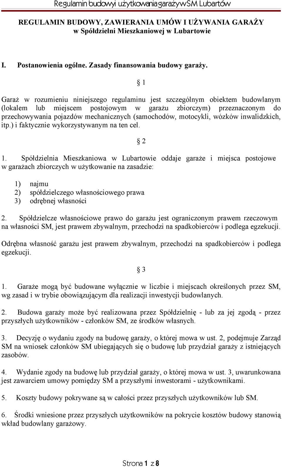 (samochodów, motocykli, wózków inwalidzkich, itp.) i faktycznie wykorzystywanym na ten cel. 2 1.