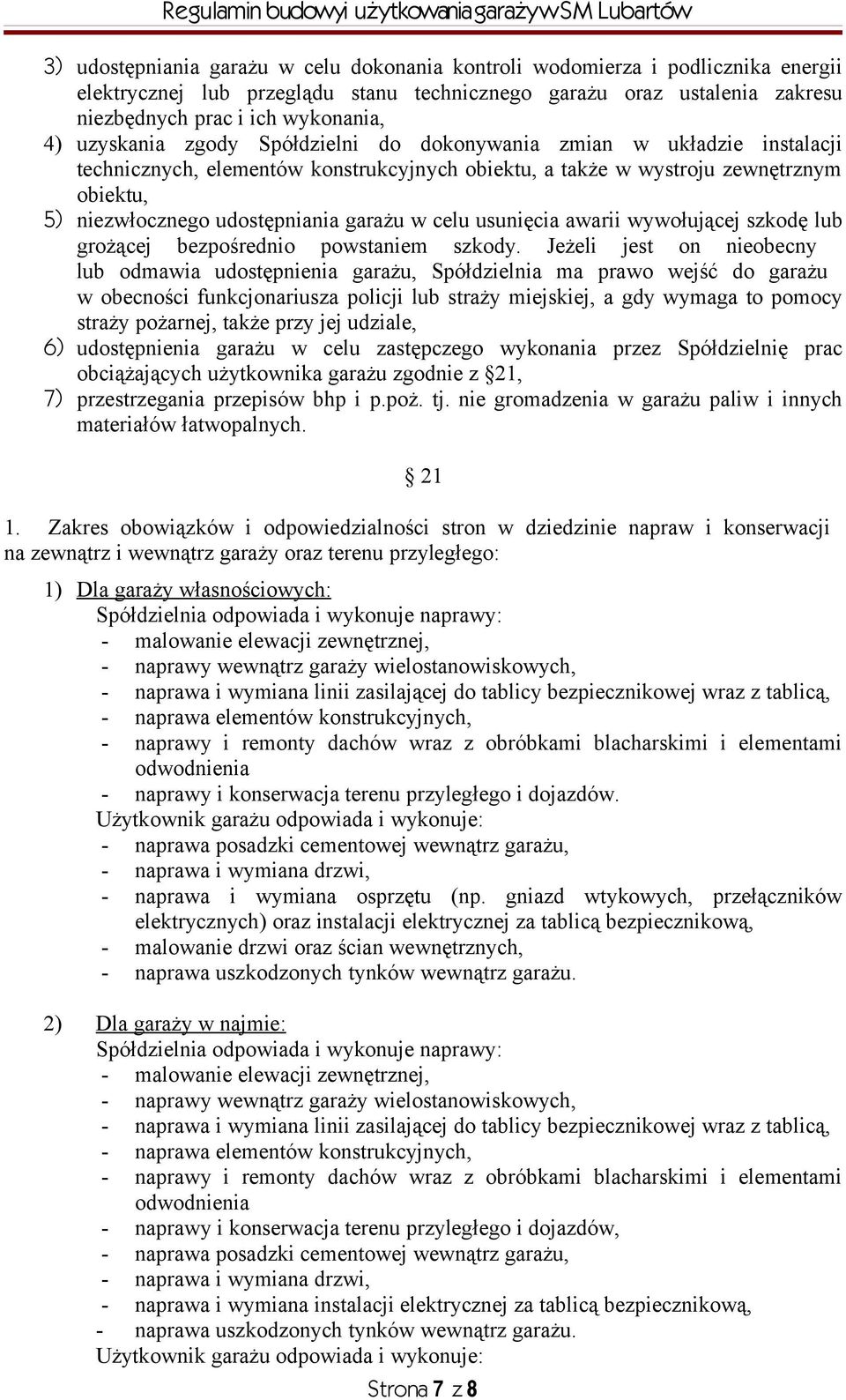 celu usunięcia awarii wywołującej szkodę lub grożącej bezpośrednio powstaniem szkody.