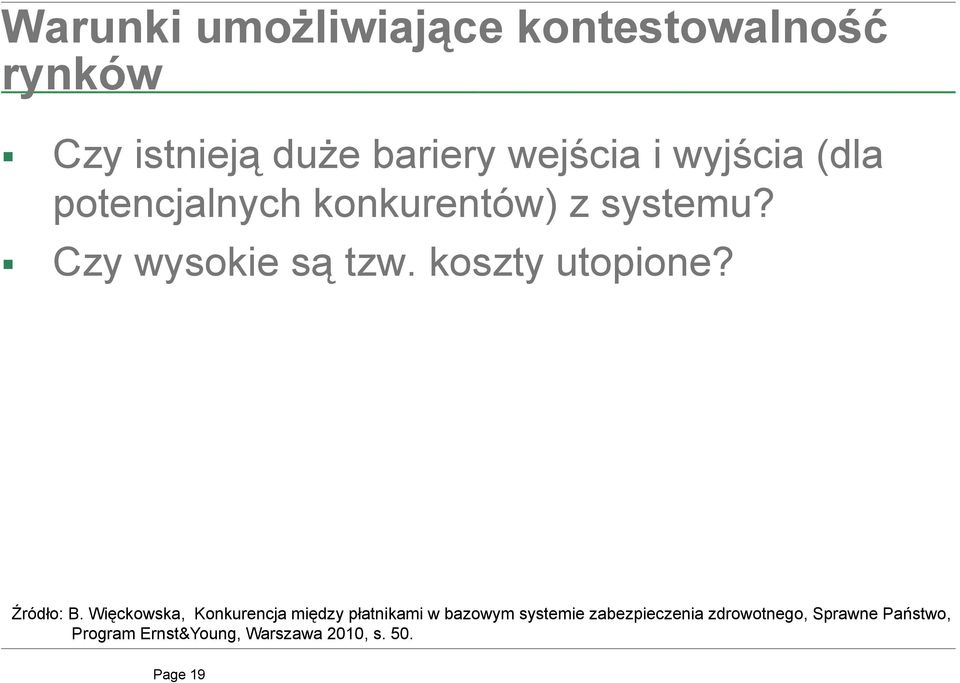 potencjalnych konkurentów) z systemu?