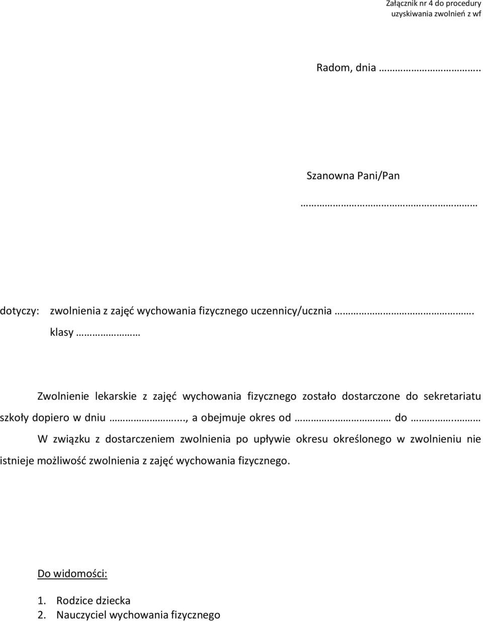 klasy Zwolnienie lekarskie z zajęć wychowania fizycznego zostało dostarczone do sekretariatu szkoły dopiero w dniu.