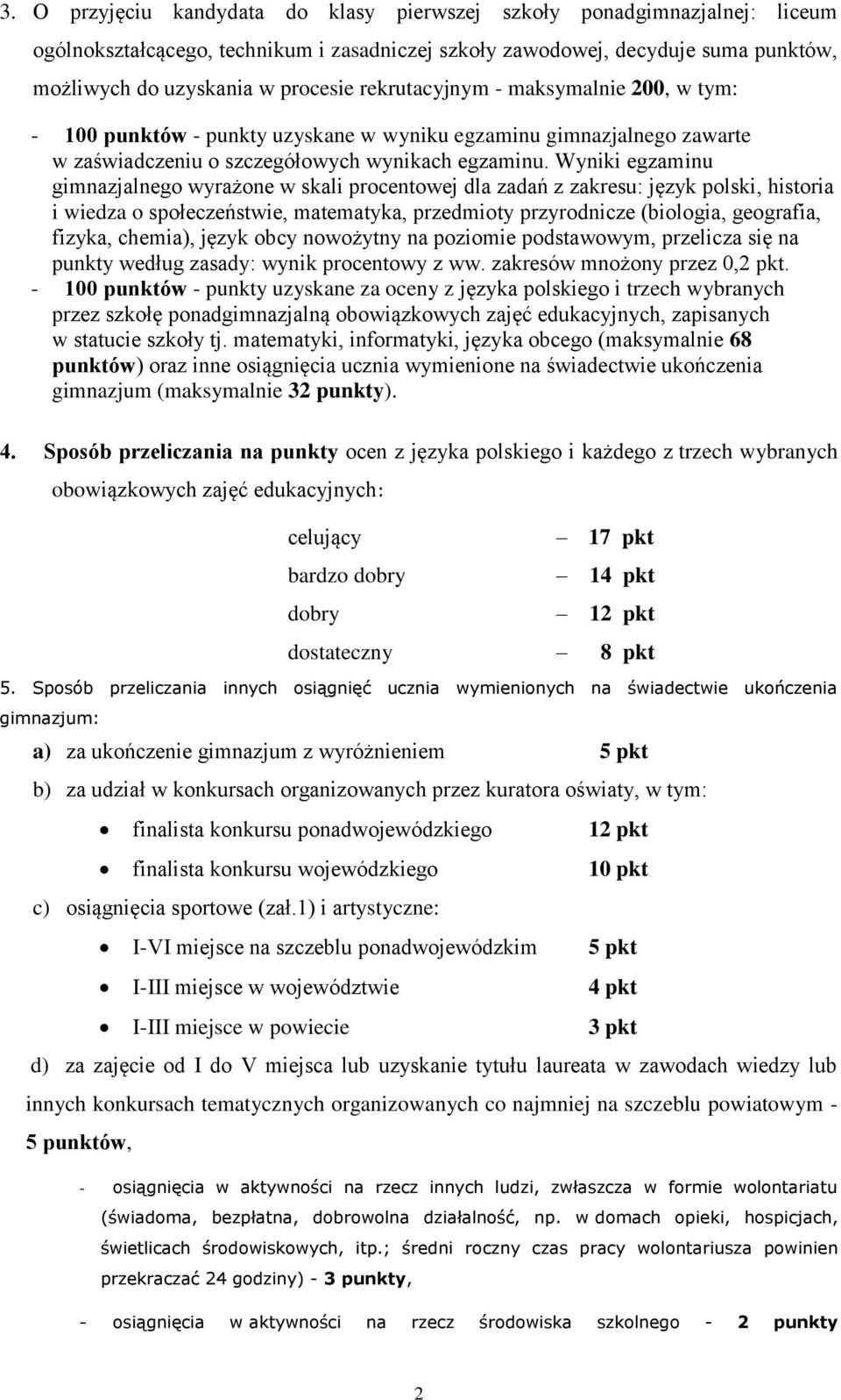 Wyniki egzaminu gimnazjalnego wyrażone w skali procentowej dla zadań z zakresu: język polski, historia i wiedza o społeczeństwie, matematyka, przedmioty przyrodnicze (biologia, geografia, fizyka,