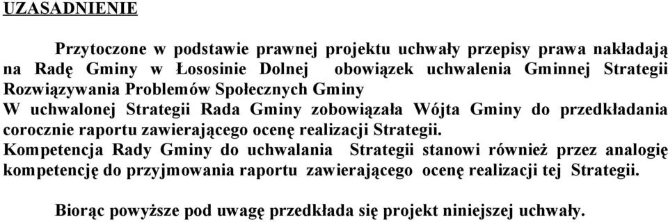 corocznie raportu zawierającego ocenę realizacji Strategii.