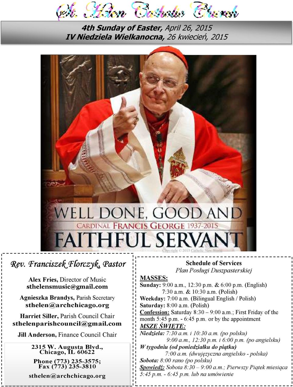 , Chicago, IL 60622 Phone (773) 235-3575; Fax (773) 235-3810 sthelen@archchicago.org Copyright 2015 Catholic New World Schedule of Services Plan Posługi Duszpasterskiej MASSES: Sunday: 9:00 a.m.