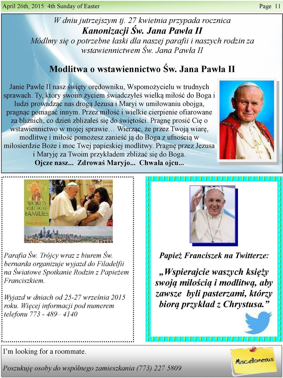 Jana Pawła II Janie Pawle II nasz święty orędowniku, Wspomożycielu w trudnych sprawach.