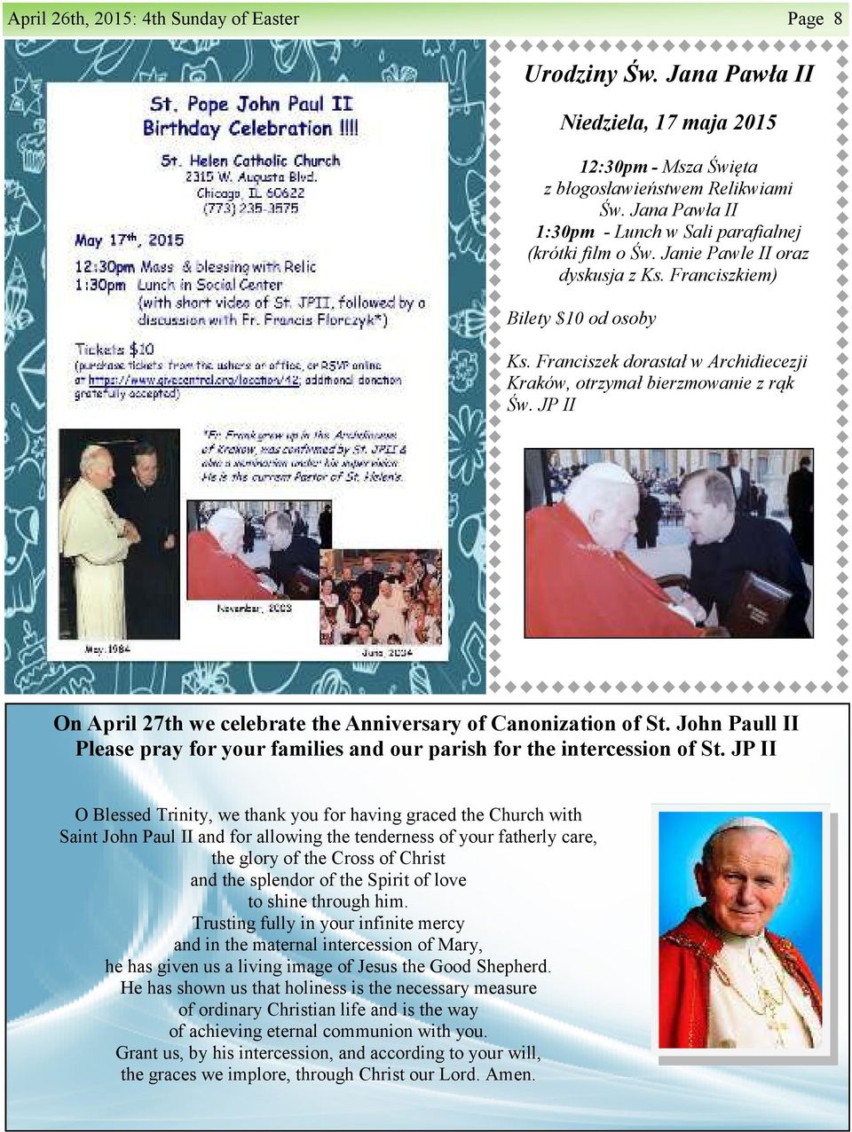 Franciszek dorastał w Archidiecezji Kraków, otrzymał bierzmowanie z r k w. JP II On April 27th we celebrate the Anniversary of Canonization of St.