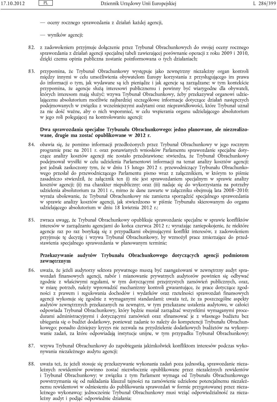 czemu opinia publiczna zostanie poinformowana o tych działaniach; 83.