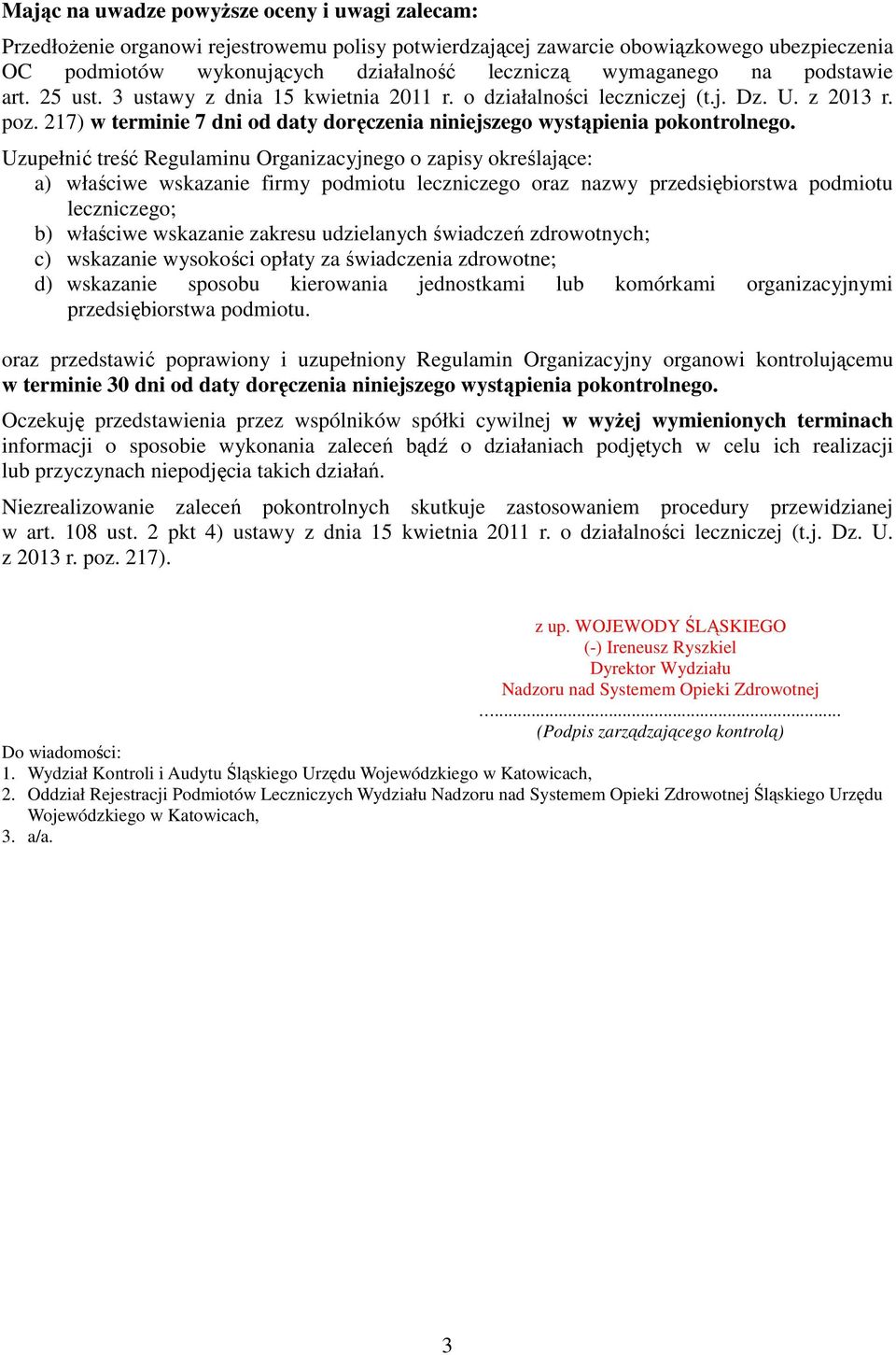 217) w terminie 7 dni od daty doręczenia niniejszego wystąpienia pokontrolnego.