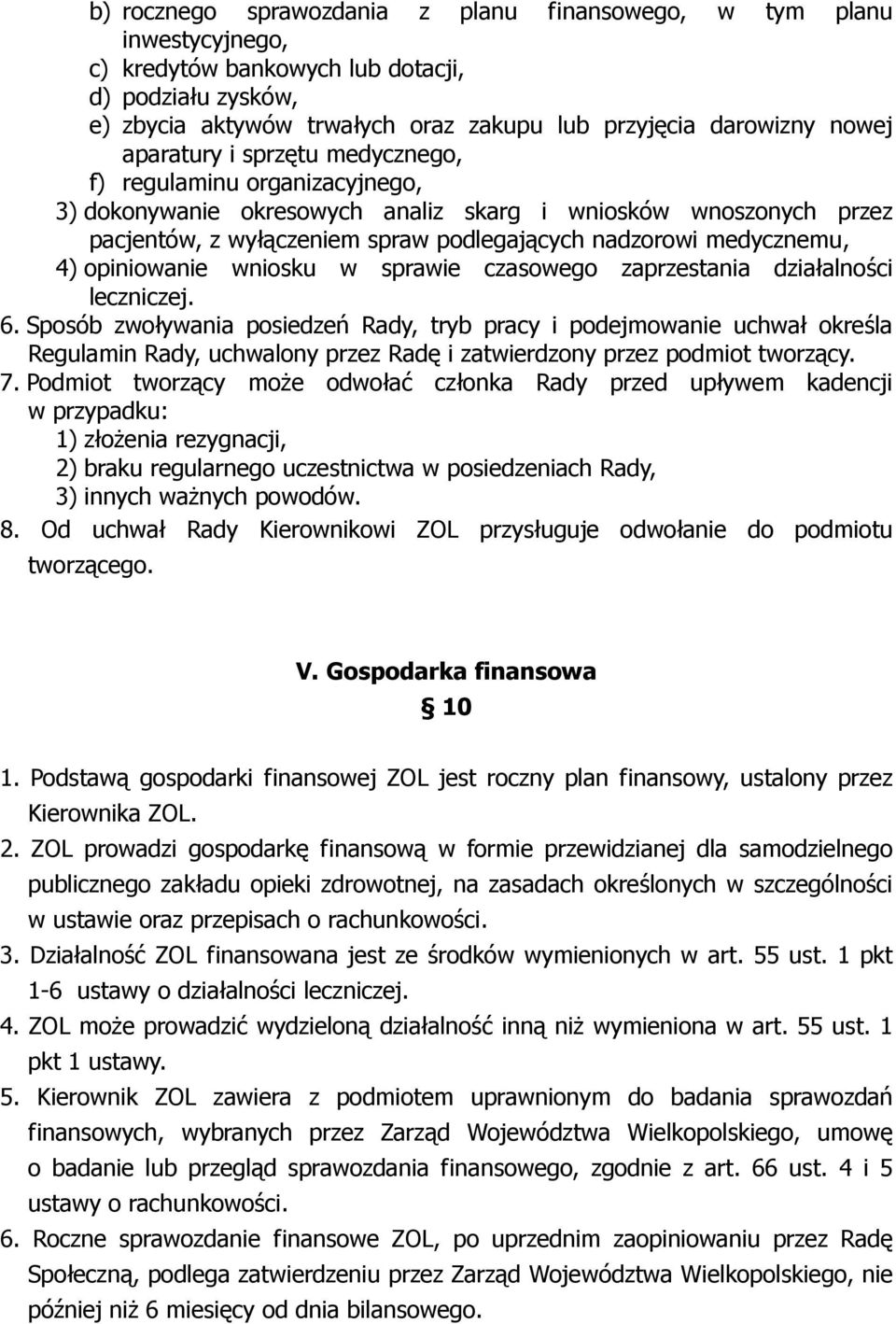 opiniowanie wniosku w sprawie czasowego zaprzestania działalności leczniczej. 6.