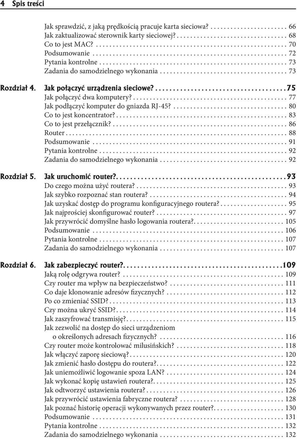 ..................................... 73 Rozdział 4. Jak połączyć urządzenia sieciowe?..................................... 75 Jak połączyć dwa komputery?.............................................. 77 Jak podłączyć komputer do gniazda RJ-45?