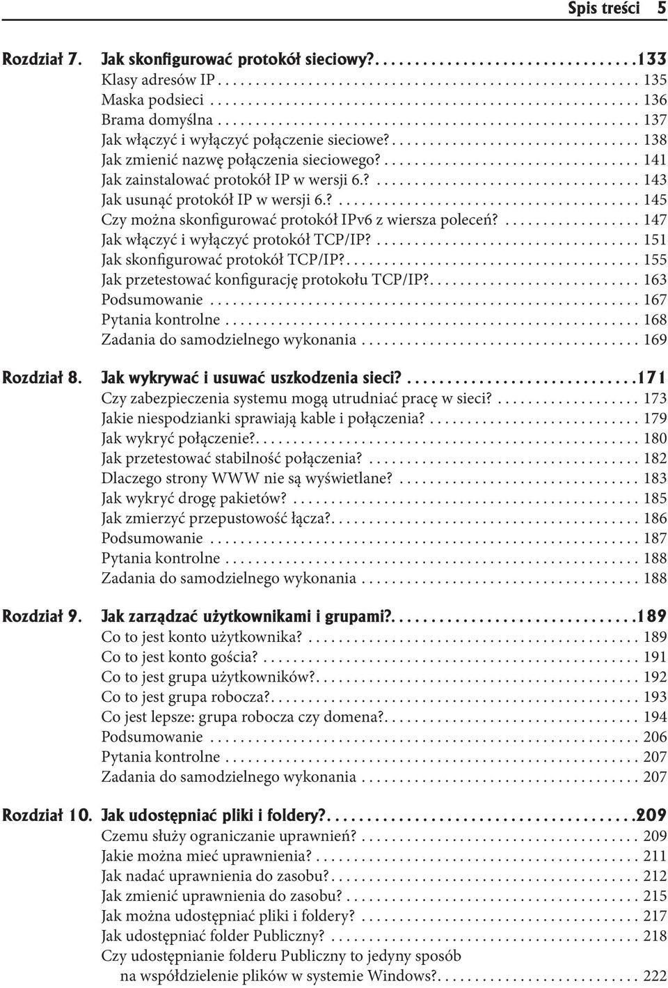 ................................. 138 Jak zmienić nazwę połączenia sieciowego?.................................. 141 Jak zainstalować protokół IP w wersji 6.?................................... 143 Jak usunąć protokół IP w wersji 6.