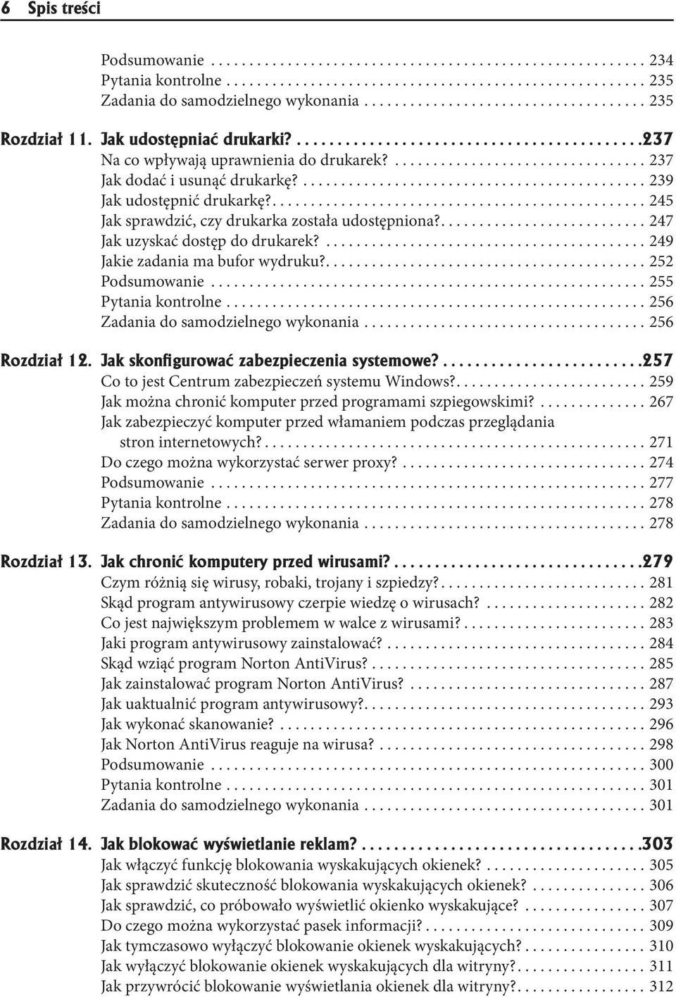 ............................................. 239 Jak udostępnić drukarkę?................................................. 245 Jak sprawdzić, czy drukarka została udostępniona?