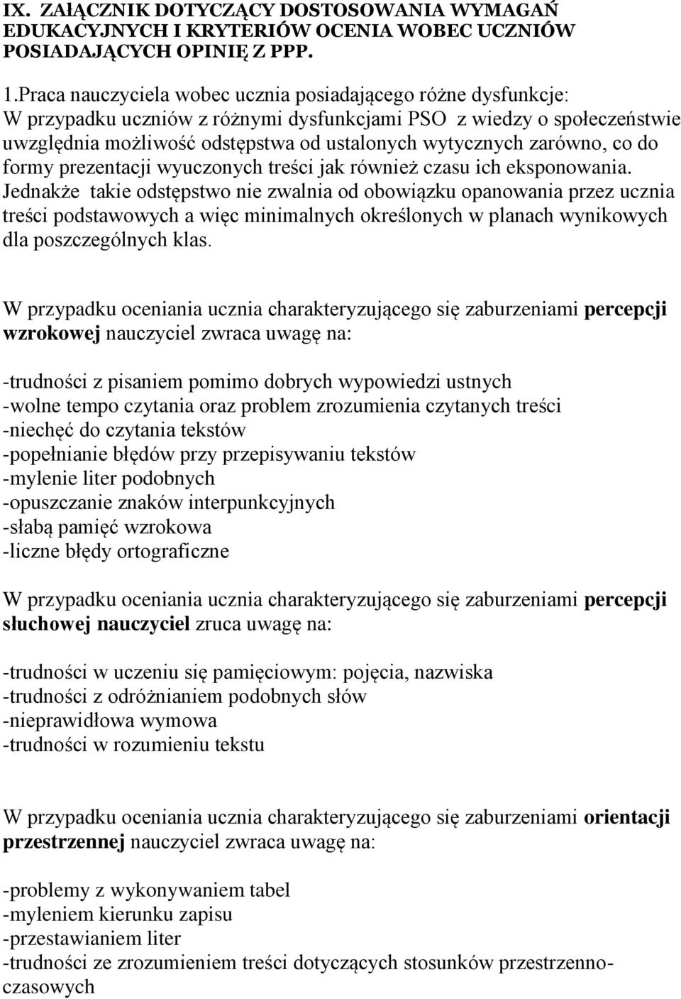 zarówno, co do formy prezentacji wyuczonych treści jak również czasu ich eksponowania.