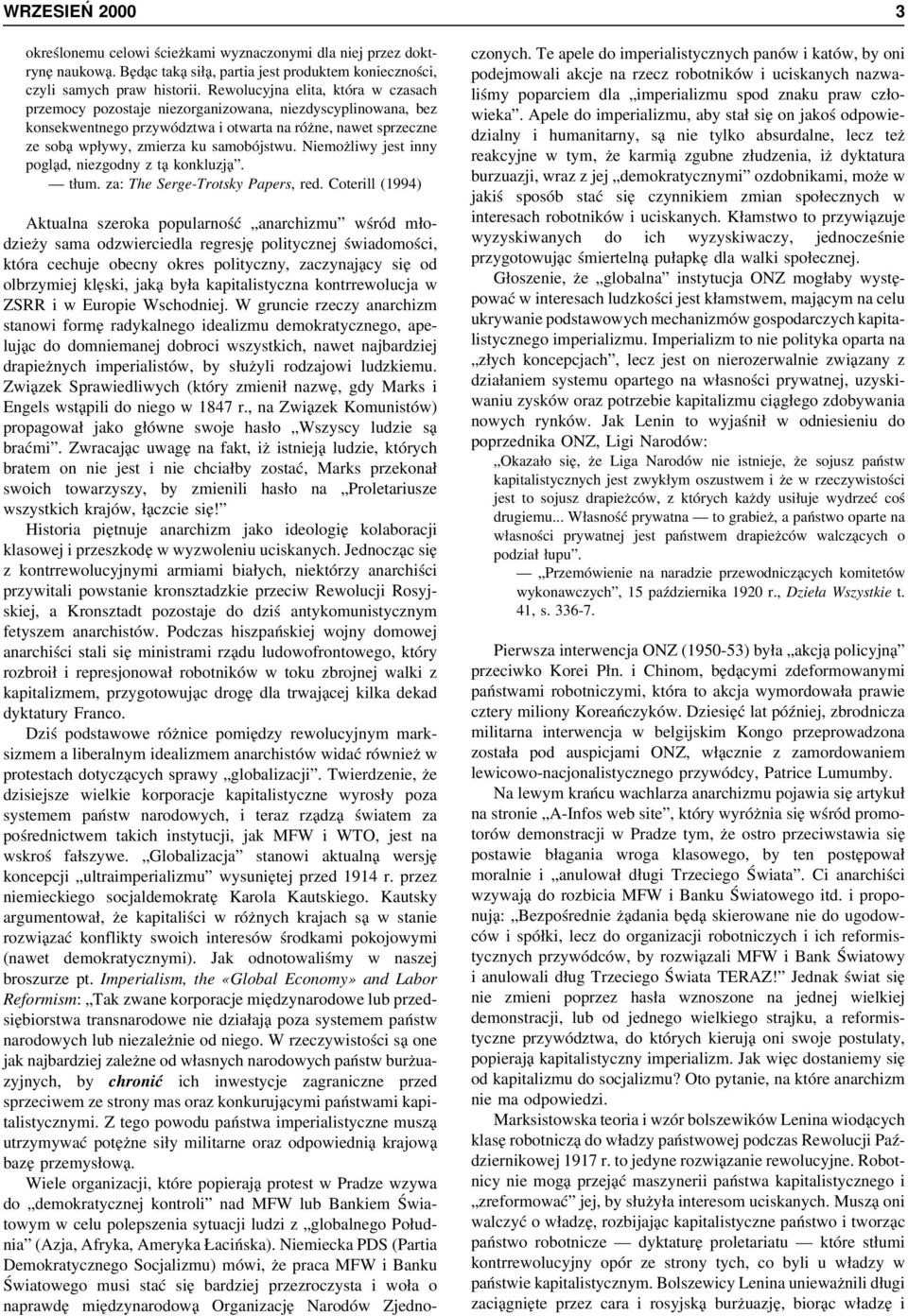 Niemożliwy jest inny pogląd, niezgodny z tą konkluzją. tłum. za: The Serge-Trotsky Papers, red.