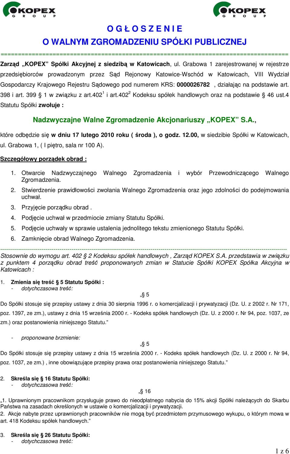 0000026782, działając na podstawie art. 398 i art. 399 1 w związku z art.402 1 i art.402 2 Kodeksu spółek handlowych oraz na podstawie 46 ust.