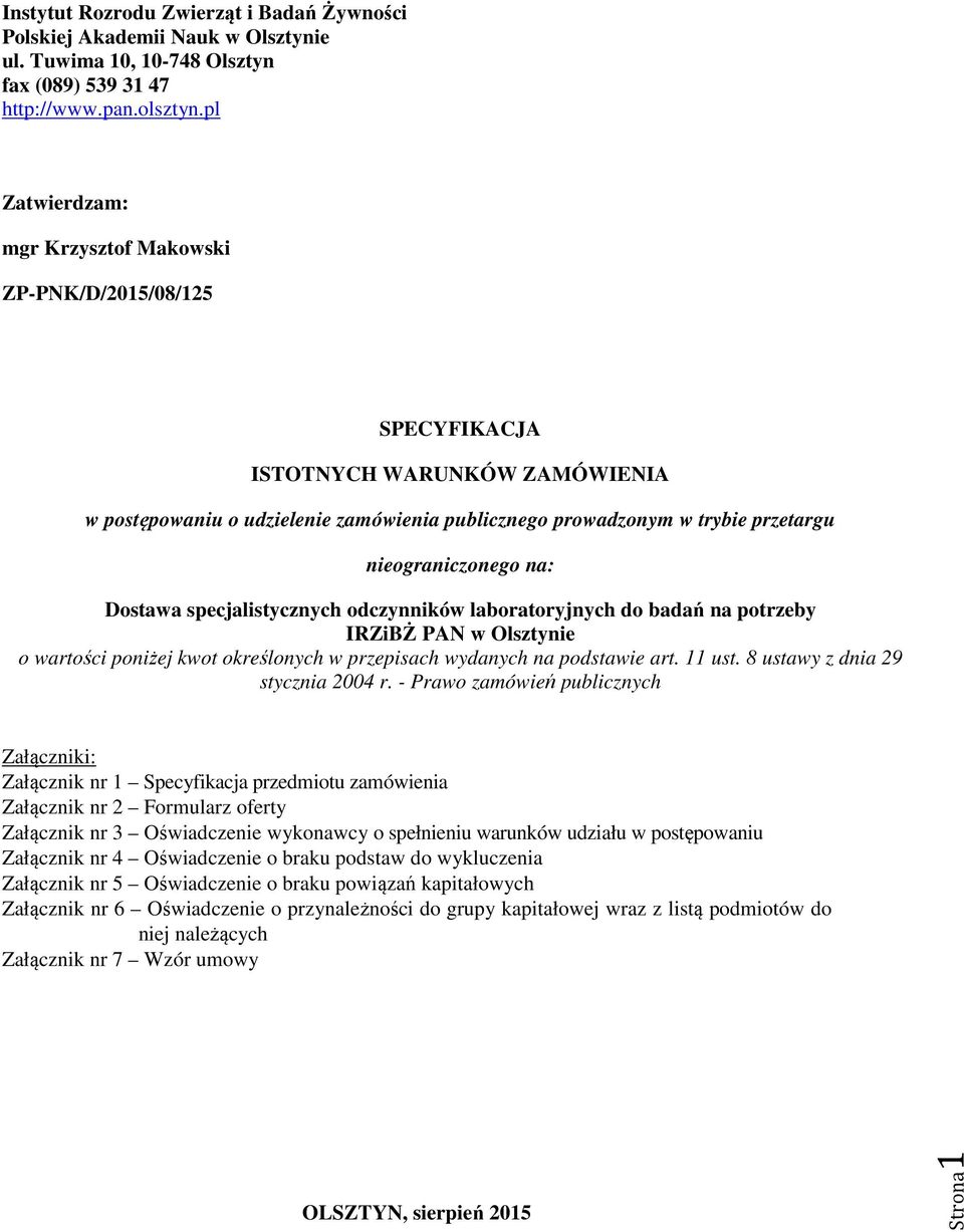 nieograniczonego na: Dostawa specjalistycznych odczynników laboratoryjnych do badań na potrzeby IRZiBŻ PAN w Olsztynie o wartości poniżej kwot określonych w przepisach wydanych na podstawie art.