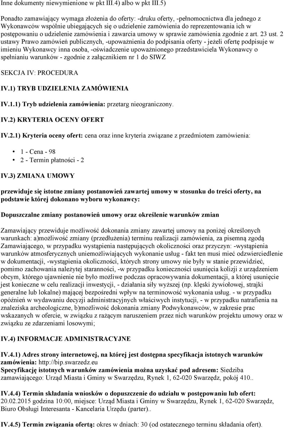 udzielenie zamówienia i zawarcia umowy w sprawie zamówienia zgodnie z art. 23 ust.