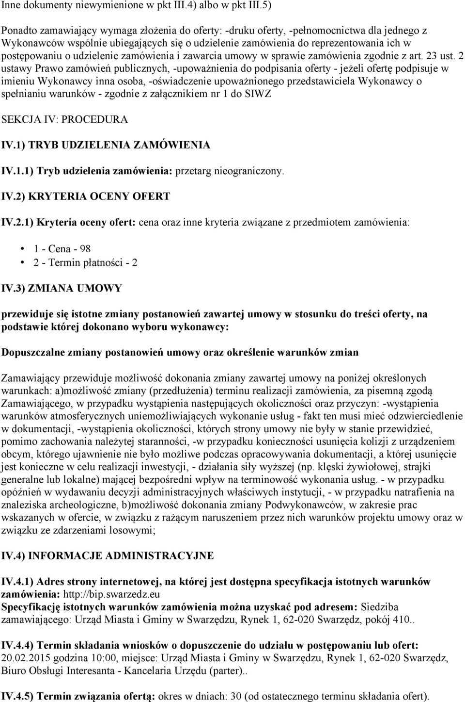 udzielenie zamówienia i zawarcia umowy w sprawie zamówienia zgodnie z art. 23 ust.